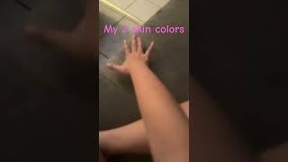 My two skin colors 🫢🫢🫢￼