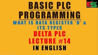 14-What is Data Register "D" And Its types In Delta PLC in English Language  | Basic Ladder Diagram