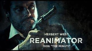 1x06 "Tre minuti" - Herbert West Reanimator