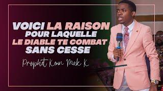 Voici la raison pour laquelle le diable te combat - Prophéte Kevin Mak K.