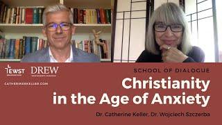 Christianity in the Age of Anxiety | Catherine Keller