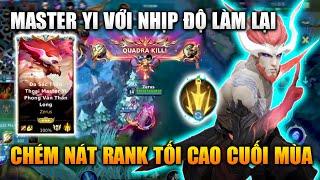 [LMHT Tốc Chiến] Master Yi Nhịp Độ Chém Nát Rank Tối Cao Cuối Mùa