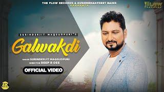 Galwakdi (Official Video ) Surinderjit Maqsudpuri l The Flow Records l New Punjabi songs 2024