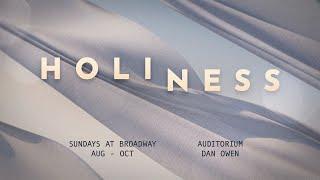 Holiness P1 | Dan Owen | Aug 4, 2024