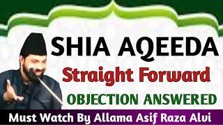 Shia Aqeeda Straight Forward Objection answered By Allama Asif Raza Alvi