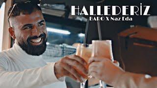 BARO x Naz Eda - HALLEDERİZ (Official Video)