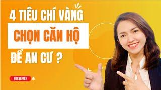 4 Tiêu chí vàng chọn chung cư để ở | Nguyễn Kim Châu