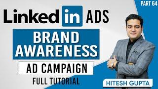 LinkedIn Ads Brand Awareness Campaign | LinkedIn Ads Tutorial for Beginners | #linkedinads