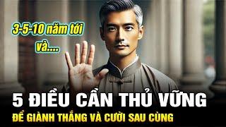 Thủ Vững 5 Điều Để Giành Thắng Và Là Người Cười Sau Cùng Cho 3-5-10 Năm Tới Và Hơn Thế Nữa