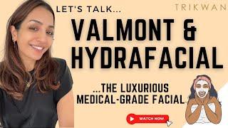 The Unique Valmont and HydraFacial Experience