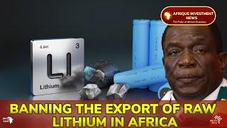 African Countries Ban the Export of Raw Lithium.