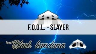 F.O.O.L. - Slayer