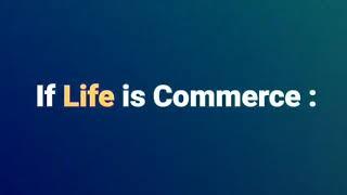 If life is commerce:||WhatsApp status video