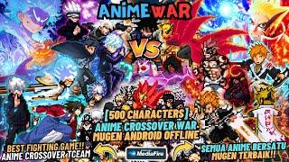 RELEASE!! ANIME CrossOver BATTLE Mugen Android Offline 500+ Characters - BvN Tceam2.6 BEST Edition