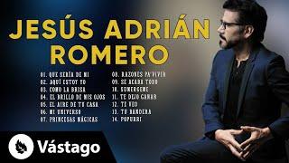 Jesús Adrián Romero Sus Mejores Éxitos - Lo Mejor De Jesús Adrián Romero