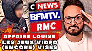 AFFAIRE LOUISE : Les JEUX VIDÉO (encore) ACCUSÉS  COUP DE GUEULE : CNEWS, RMC, BFM TV & co