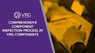 Comprehensive Component Inspection Process at VRG Components