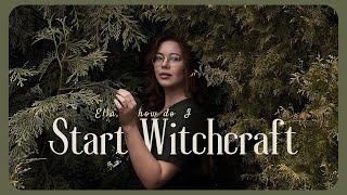 How to start practicing Witchcraft