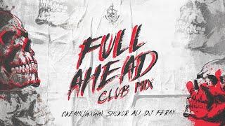 ОКЕАН ТИХИЙ х SHUKUR ALI x DJ FERAY - FULL AHEAD (CLUB MIX)