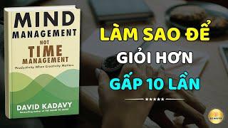 Đừng Quản Lý Thời Gian – Hãy Quản Lý Tâm Trí Để Giỏi Hơn Gấp 10 Lần | Biz Master | Tóm Tắt Sách Hay