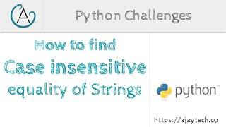 Python Challenge - Case insensitive equality of strings