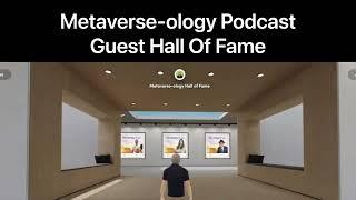Metaverse-ology Podcast Hall of Fame Sneek Peek....