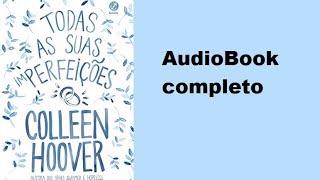 AudioLivro - Todas As Suas IMPerfeições #narraçãohumana (completo)