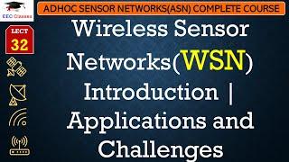 L32: Wireless Sensor Networks(WSN) Introduction | Applications and Challenges | ASN Lectures Hindi