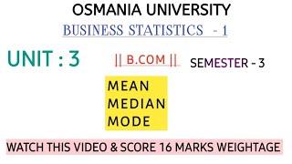 MEAN || MEDIAN || MODE || BUSINESS STATISTICS - 1 || EXPLANATION VIDEO || SEM 3 ||@shivanipallela