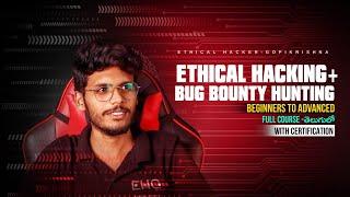 Ethical Hacking + Bug Bounty Hunting Beginners to Advanced Full Course with Certification in Telugu