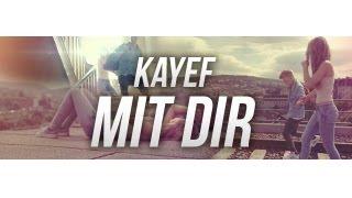 KAYEF -  MIT DIR (OFFICIAL HD VIDEO VERSION) prod by. Topic