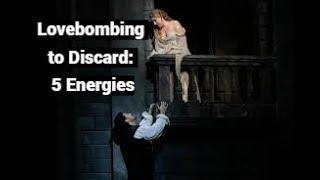 Lovebombing to Discard: 5 Energies of Narcissist's Cathexis Cycle