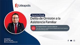 Delito de Omisión a la Asistencia Familiar | Rafael Elmer Cancho Alarcón