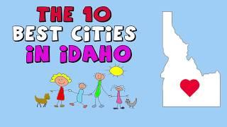 The 10 BEST CITIES to Live in IDAHO