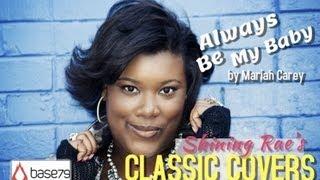 Always Be My Baby by Mariah Carey (cover)