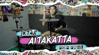 JKT48 - AITAKATTA ( INGIN BERTEMU ) POP PUNK DRUM COVER