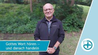 Gottes Wort hören - und danach handeln