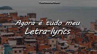 Dennis DJ e Kevinho - Agora é tudo meu | Letra-Lyrics