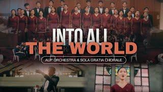 Into All The World | AUP Orchestra ft. Sola Gratia Chorale | Cover [Official Music Video]