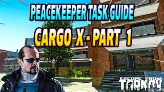 Cargo X Part 1 - Peacekeeper Task Guide - Escape From Tarkov