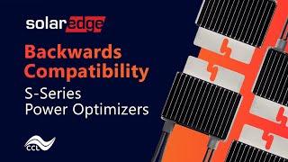 CCL Solar PV product insights - SolarEdge S-Series Power Optimizer compatibility with P-Series