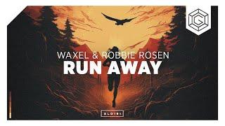 Waxel & Robbie Rosen - Run Away (Official Lyric Video)