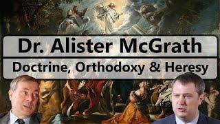 Dr. Alister McGrath - The Development and Definition of Christian Doctrine