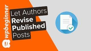 How To Allow Authors To Revise Published Posts in WordPress