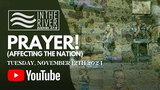 ITR Prayer! (Affecting the Nation) | Tues. November 12th 2024