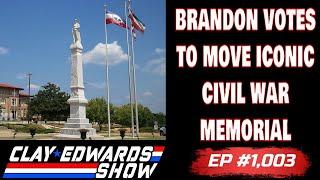 BRANDON LEADERS ATTEMPT SECRET VOTE TO MOVE CIVIL WAR MEMORIAL (Ep #1,003)