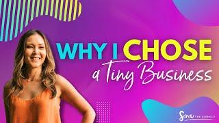 Why I Chose a Tiny Business Model