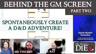 Spontaneously Create a D&D Adventure! - Behind the GM Screen Part 2