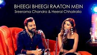 Bheegi Bheegi Raaton Mein - Ajnabee | Feat. Sreerama Chandra & Heeral Chhatralia |