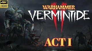 Warhammer Vermintide 2 | ACT I | Full Gameplay Walkthrough (4K60 HDR No Commentary)